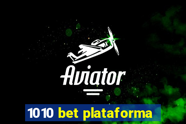 1010 bet plataforma